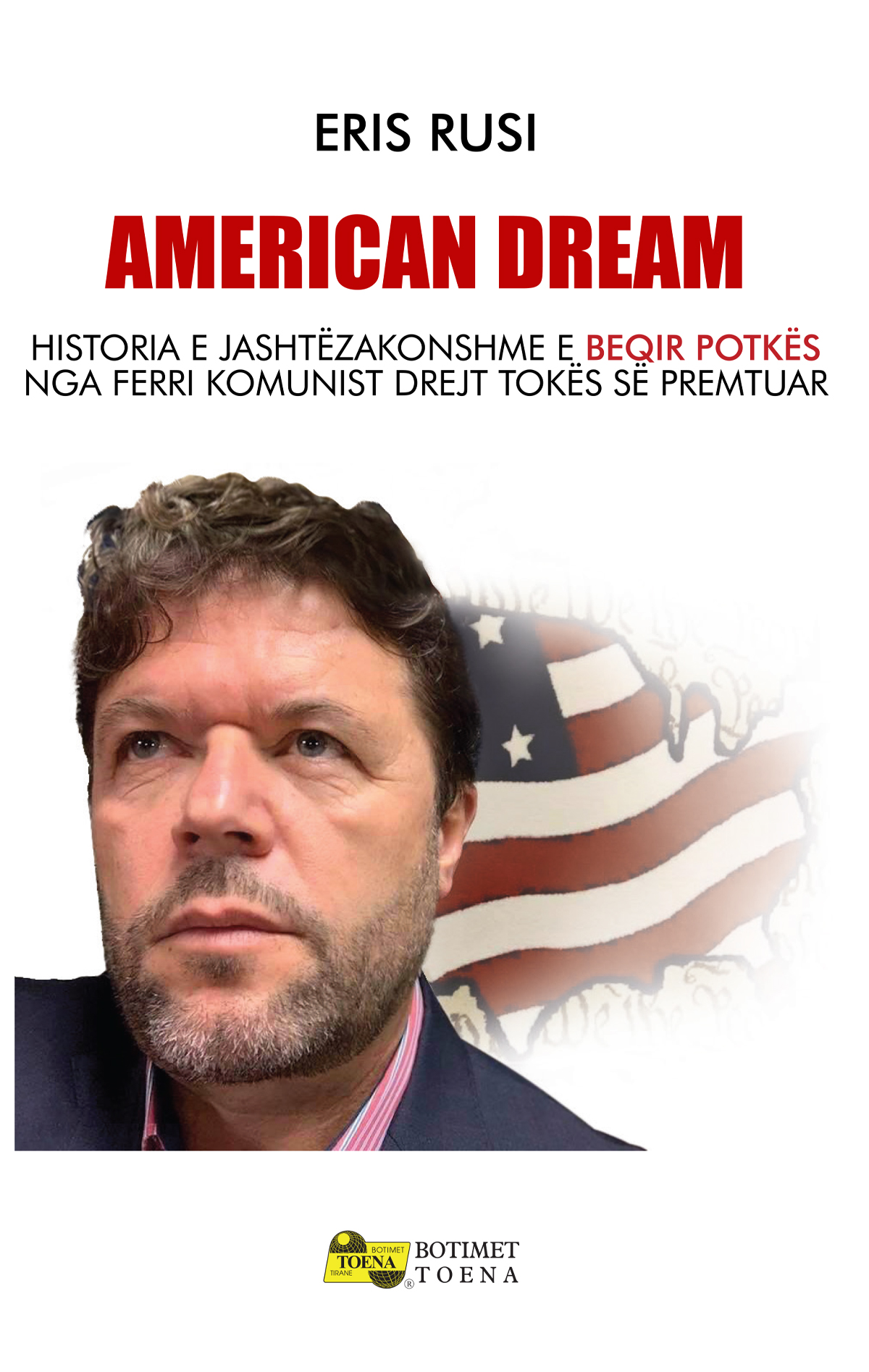 American Dream - Historia e jashtëzakonshme e Beqir Potkës nga ferri komunist drejt Tokës së Premtuar